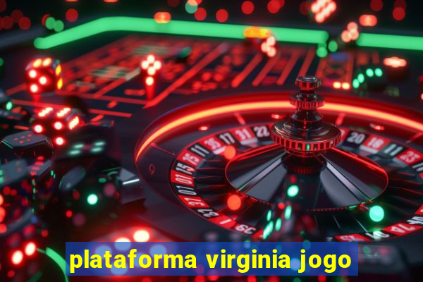 plataforma virginia jogo